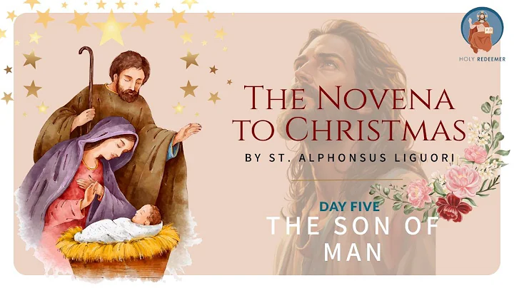 DAY 5 : SON OF MAN Christmas Novena by St.Alphonsus | Titles of Jesus | Fr. Sandeep Menezes CSsR