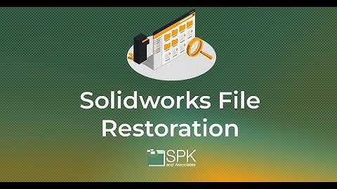SolidWorks File Restoration
