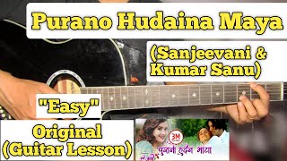 Purano Hudaina Maya - Sanjeevani \u0026 Kumar Sanu | Guitar Lesson | Easy Chords |