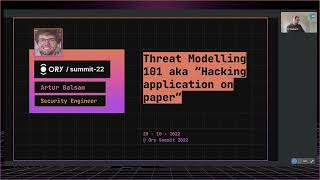 Artur Balsam - Threat Modelling 101 - Ory Summit 2022