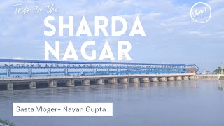 Trip to Sharda Nagar |Best Place to Visit |Travel Vlog |Lakhimpur Tourism |Sasta Vloger |Nayan Gupta