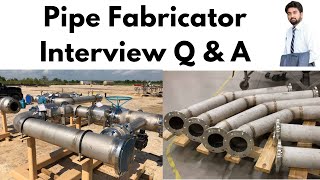 Pipe Fabricator Top 10 Interview Questions & Answers