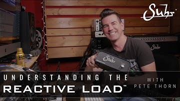 Understanding the Suhr™ Reactive Load with Pete Thorn