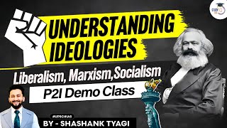 Political Ideologies: Liberalism, Socialism, Marxism in P2I Demo class | StudyIQ IAS