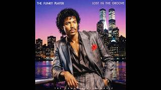The Funky Player - Lost In The Groove | 1986 R&B, Soul, Jazz