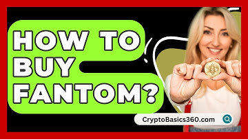 How to Buy Fantom? - CryptoBasics360.com