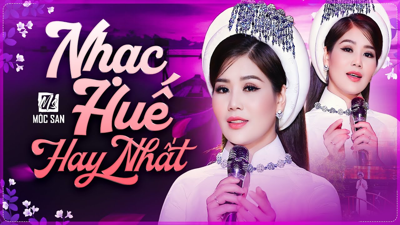 Top 20 Bài NHẠC HUẾ XƯA Hay Nhất MỘC SAN - Nhạc Huế Trữ Tình Vừa Nghe Đã Nghiện