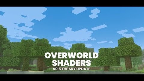 OverWorld Shaders MCPE 1.18