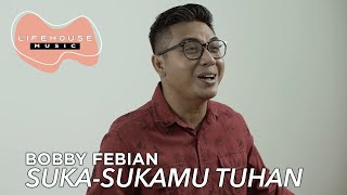 Suka-SukaMu Tuhan (cover) - Lifehouse Music ft. Bobby Febian
