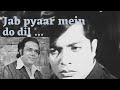 Jab pyaar mein do  dil milte hain  ahmed rus.i