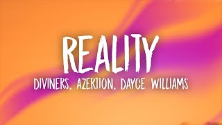 Diviners & Azertion ft. Dayce Williams - Reality (Lyrics)