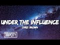 Chris Brown - Under The Influence (Lyrics)