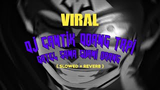 [VIRAL] DJ CANTIK DOANG TAPI GATEL SAMA SUAMI ORANG - DJ MAYA FYZ ( slowed   reverb )