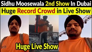 Sidhu Moosewala 2nd Live Show in Dubai 2022 | Huge Crowd in Live Show