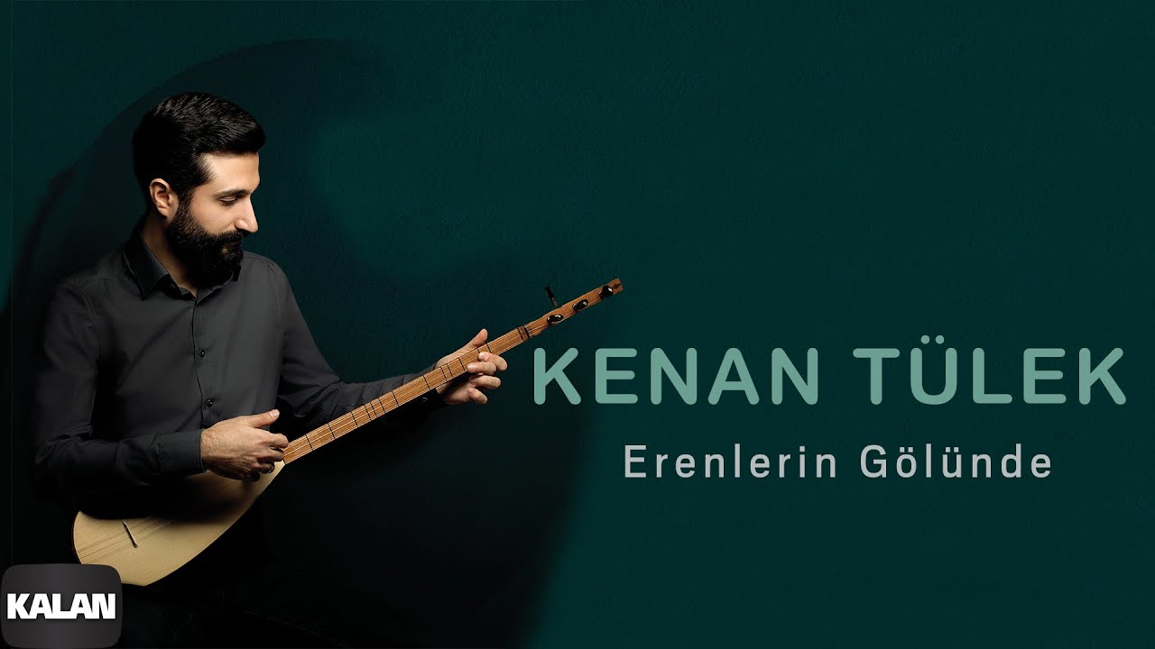 Kenan Tülek - Erenlerin Gölünde I Tevella © 2021 Kalan Müzik