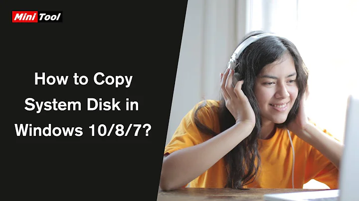 How to Copy System Disk to SSD/HDD in Windows 10/8/7?