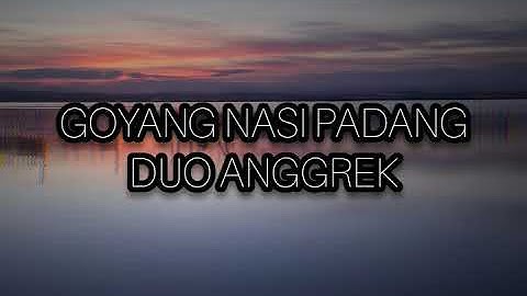 Goyang Nasi Padang-Duo Anggrek (Lyric)