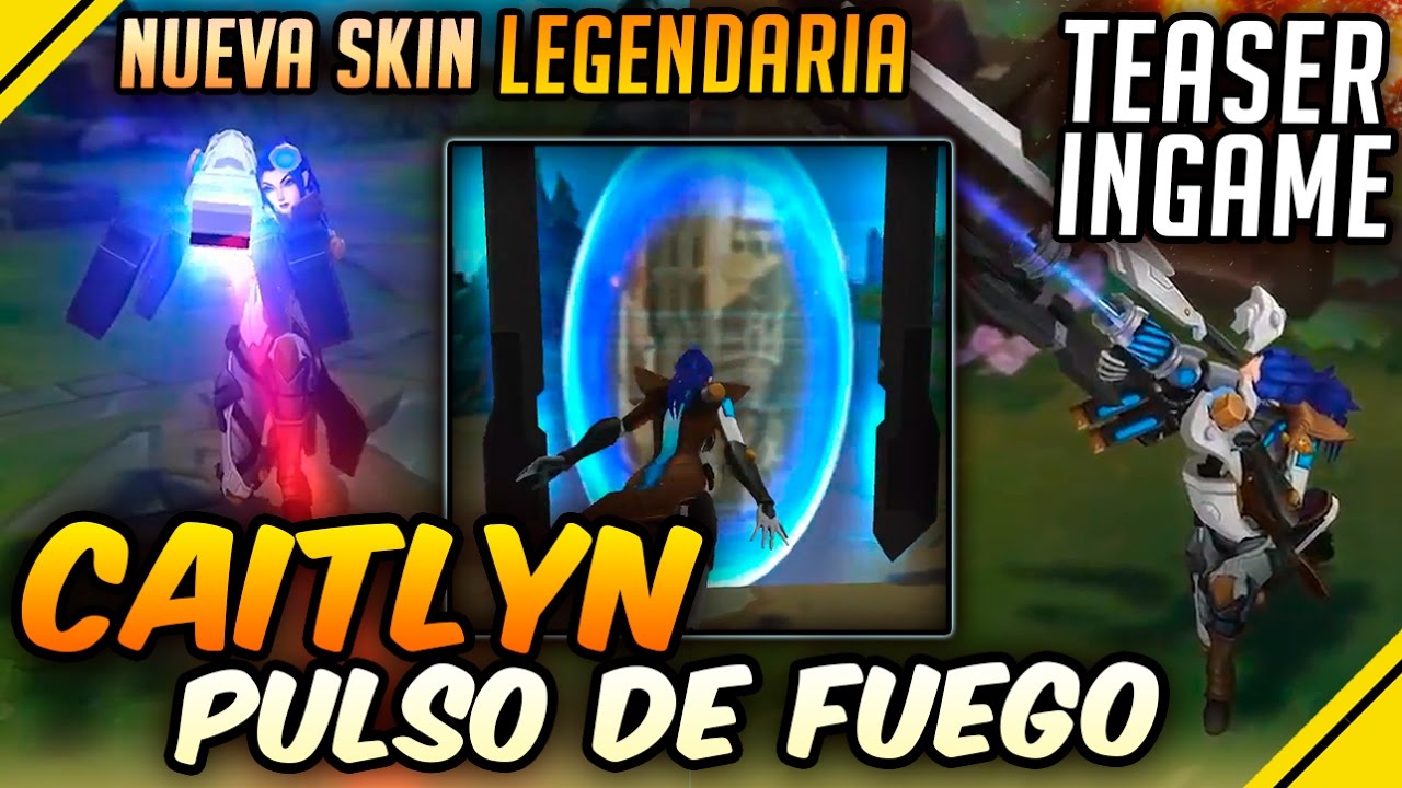 league of legends champions INGAME Teaser CAITLYN PULSO de FUEGO - Nueva Skin LEGENDARIA | Noticias League Of Legends LoL