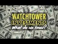 Watchtower Investments: What Do We Know?