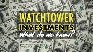 Watchtower Investments: What Do We Know?