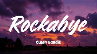 Rockabye (feat. Sean Paul & Anne-Marie) - Clean Bandit (Lyrics)