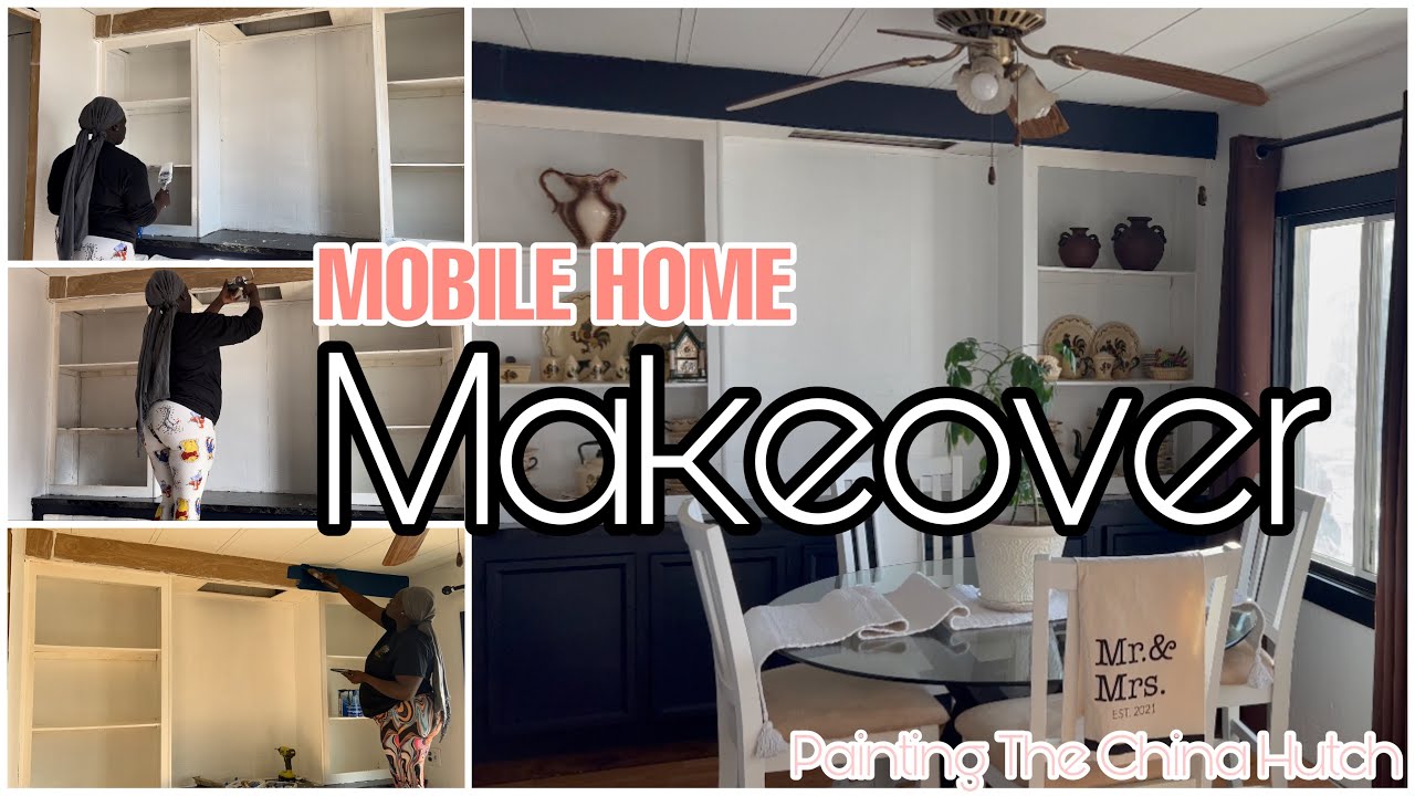 DIY MOBILE HOME MAKEOVER || Painting The China Hutch || Double wide