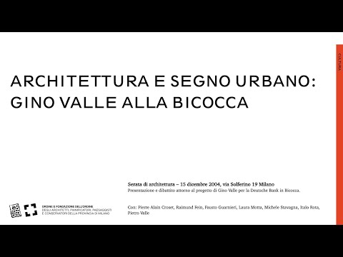 Architettura e segno urbano. Gino Valle alla Bicocca - 15 dicembre 2004