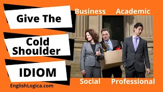 Give The Cold Shoulder - Idiom Business English Vocabulary Everyday English