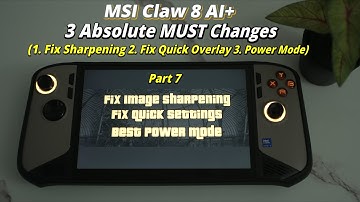 MSI Claw 8 AI+ Best Hidden Settings to Change! (Part 7)
