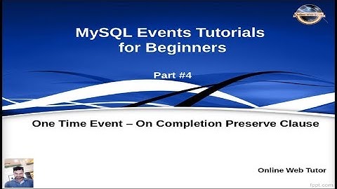MySQL Event Tutorials for Beginners #4 - One Time Event - On Completion Preserve Clause