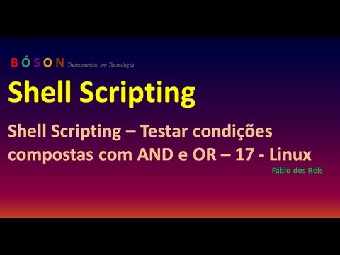 Shell Scripting - Testar condições compostas com AND e OR - 17 - Linux