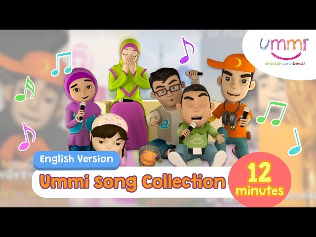 UMMI Song Collection | ENGLISH | KIDS SONG | ISLAMIC SONG | 12 MINUTES class=