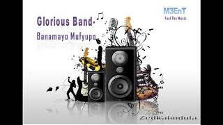 Glorious Band - Banamayo Mufyupo
