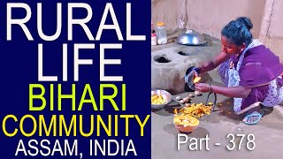 RURAL LIFE OF BIHARI COMMUNITY IN ASSAM, INDIA, Part - 378 ...