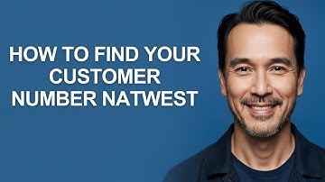 How to Find Your Customer Number Natwest - KevinHowTo