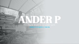 ANDER P - LIVE [Terraza House]