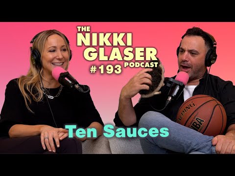 # 193 Ten Sauces | The Nikki Glaser Podcast