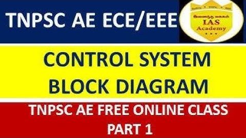 TNPSC AE ECE / EEE FREE ONLINE CLASS PART 1 | CONTROL SYSTEM | BLOCK DIAGRAM | Tnpsc ae online class
