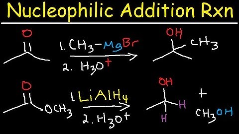Nucleophilic Addition Reaction Mechanism, Grignard Reagent, NaBH4, LiAlH4, Imine, Enamine, Reduction