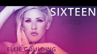 Ellie Goulding - Sixteen Lyrics | Ellie Goulding | Musixmatch Lyrics