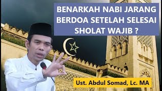 Nabi jarang berdoa setelah selesai solat wajib, Benarkah ? | Ust. Abdul Somad, Lc. MA