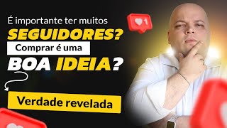 Minha Empresa Precisa TER MUITOS SEGUIDORES para Vender? Vale a Pena COMPRAR SEGUIDORES? Revelado!