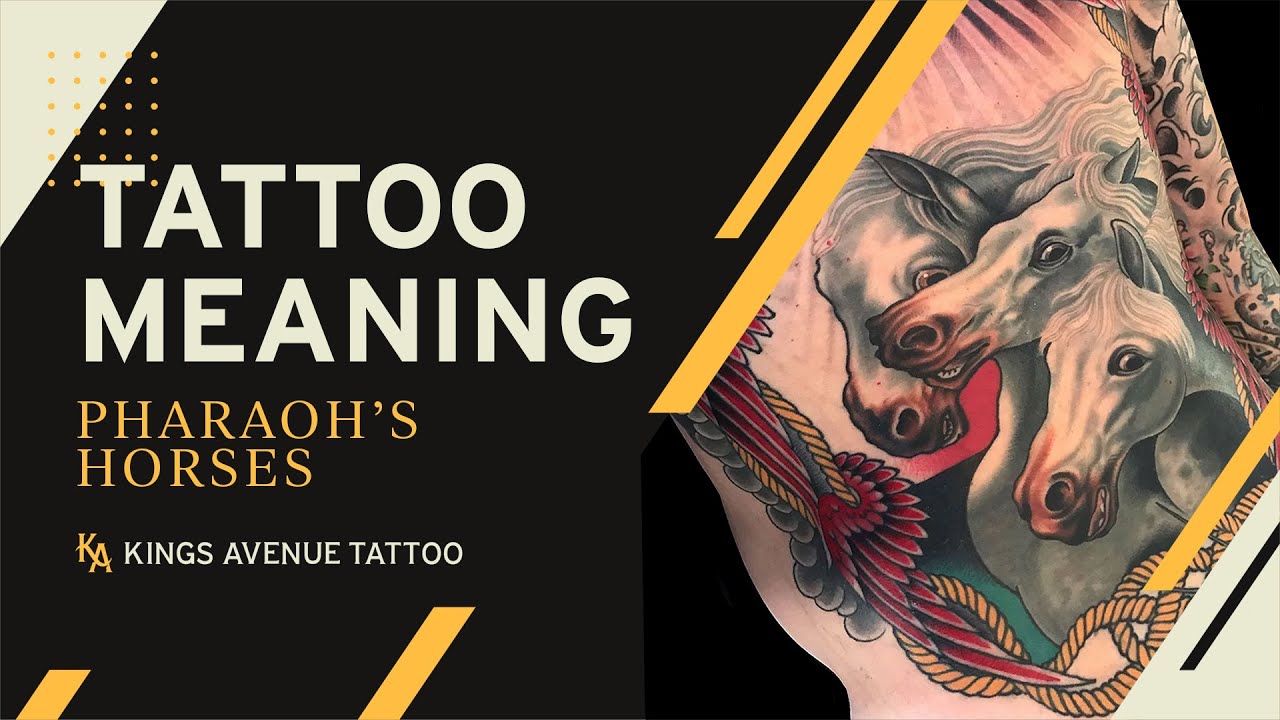 Meaning Behind the Pharaoh's Horses Tattoo Design - YouTube