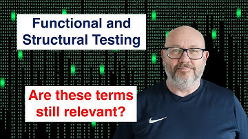 Functional and Structural Testing - are these terms still relevant?
