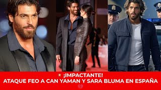 💥 Ataque impactante a Can Yaman y Sara Bluma en España 💔 El pasado que nadie imaginaba