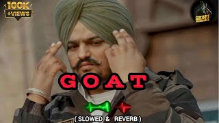 Goat Song  || Sidhu Moose Wala Song || (SLOWED &  REVERB )|| Latest Punjabi song || #sidhumoosewala