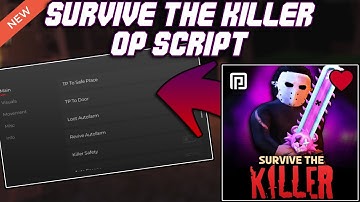 [UPDATE!💘] 🔪 Survive the Killer! OP Script (2025) PASTEBIN