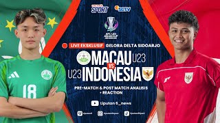đź”´LIVE REACTION EKSKLUSIF GELORA DELTA SIDOARJO Timnas Indonesia vs Macau | AFC U23 ASIAN CUP