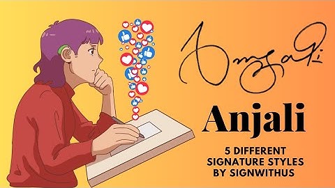 Anjali Name Signature Style Goes Viral on YouTube (5 Styles)