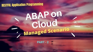 ABAP RAP (Restful Application Programming Model) / ABAP on Cloud - Part2